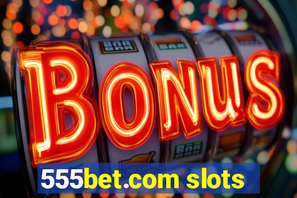555bet.com slots